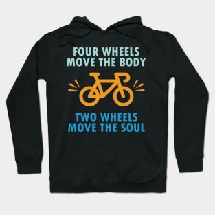 Two wheels move the soul, funny cycling quote gift idea Hoodie